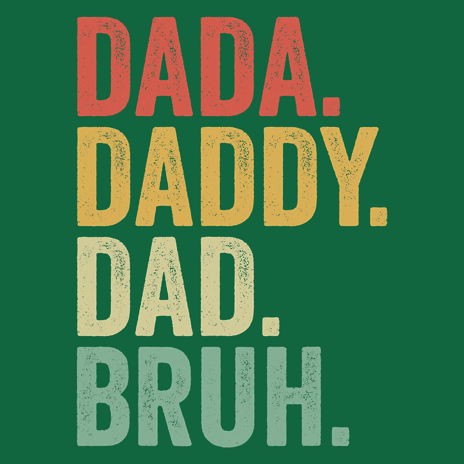 Dada Daddy Dad Bruh Father's Day T-Shirt