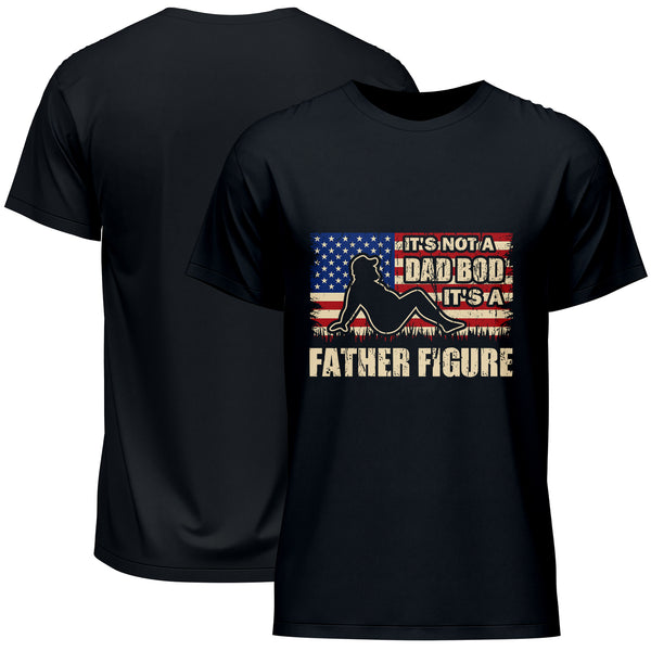 It's Not A Dad Bod It's A Father Figure American Flag Father's Day T-Shirt