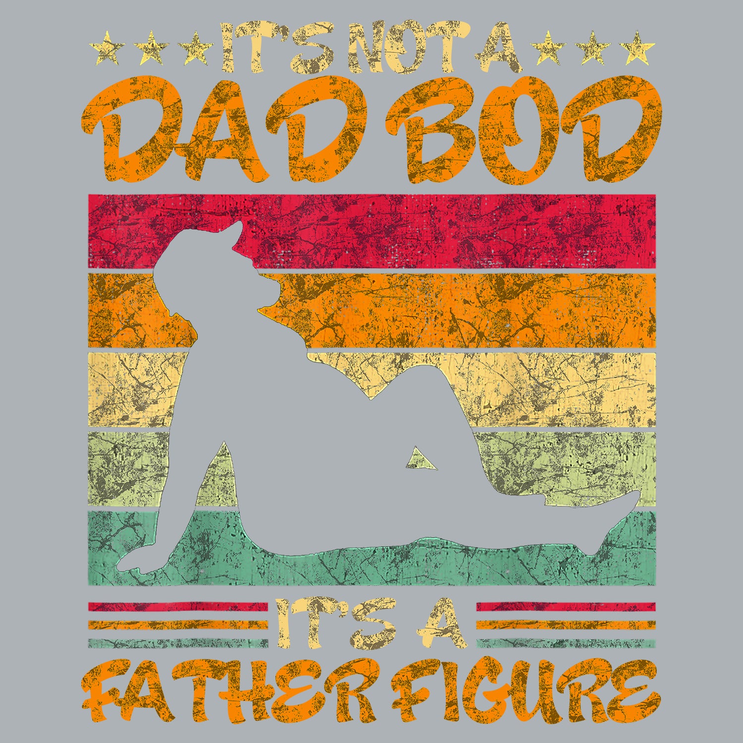 It's Not A Dad Bod It's A Father Figure Father's Day T-Shirt