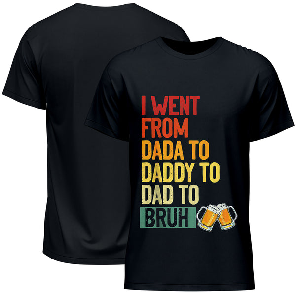 I Went From Dada To Daddy To Dad To Bruh Beer Father's Day T-Shirt