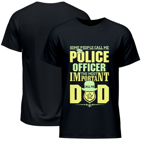 Some People Call Me Police Officer The Most Important Call Me Dad Father's Day T-Shirt