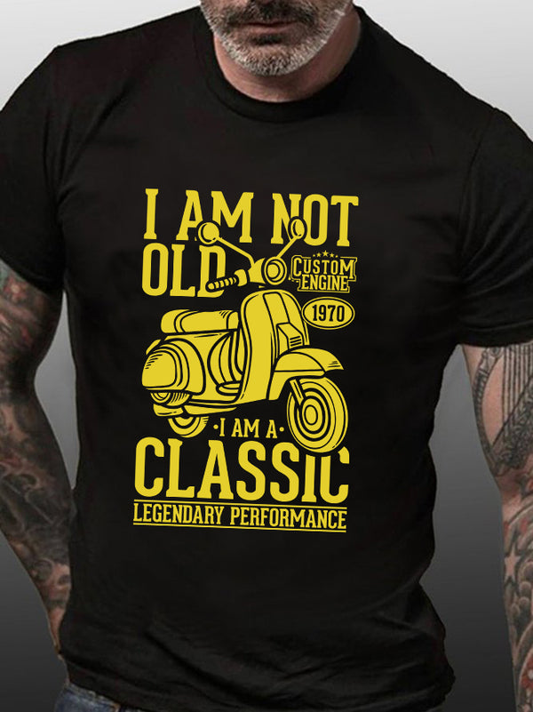 I Am Not Old I Am A Classic Legendary Performance T-Shirt