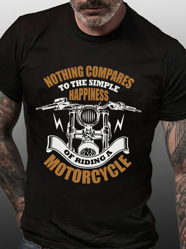 Nothing Compares To The Simple Happiness Of Riding A Motorcycle T-Shirt