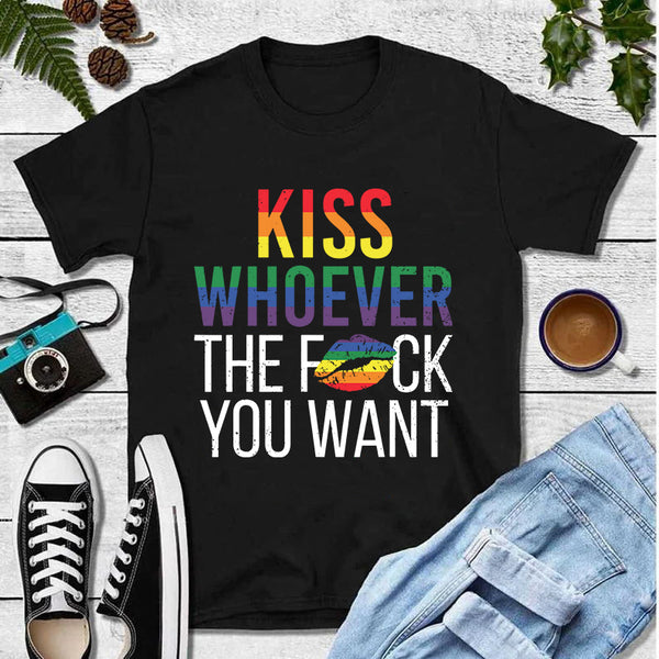 Kiss Whoever The Fuck You Want Rainbow LGBT T-Shirt