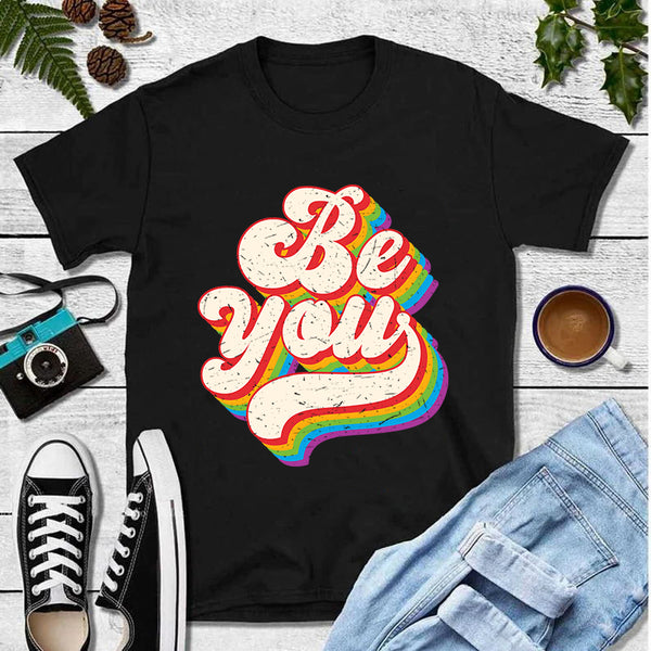 Be You Rainbow LGBT T-Shirt