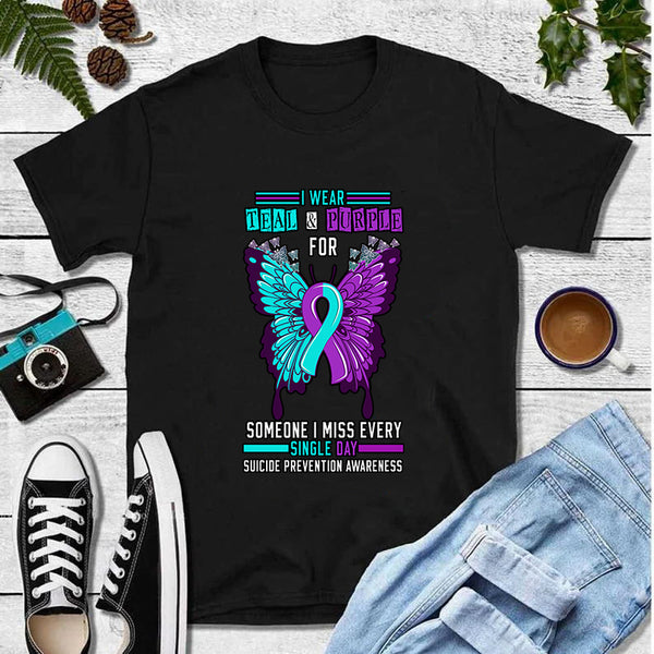 I Wear Teal & Purple For Someone I Miss Every Single Day Suicide Prevention Awareness T-Shirt