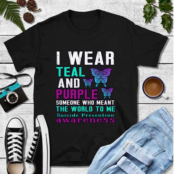 I Wear Teal And Purple Someone Who Meant The World To Me Suicide Prevention Awareness T-Shirt