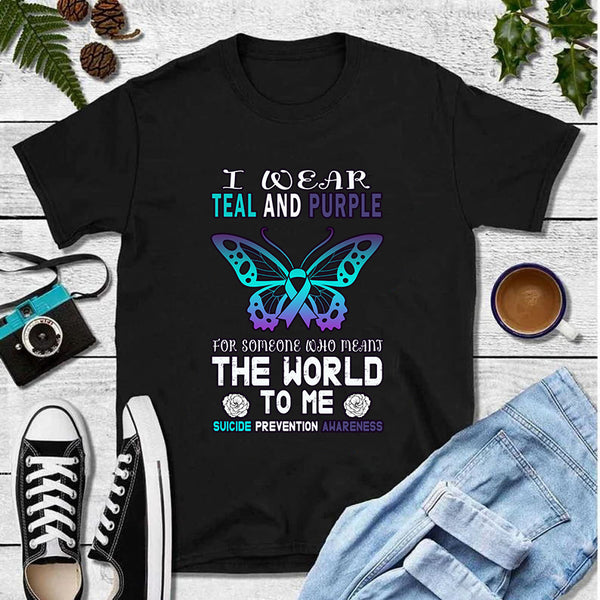 I Wear Teal And Purple For Someone Who Meant The World To Me Suicide Prevention Awareness T-Shirt